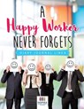 A Happy Worker Never Forgets Diary Journal Lined - Planners & Notebooks Inspira Journals - 9781645212812