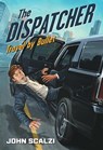 The Dispatcher: Travel by Bullet - John Scalzi - 9781645240815
