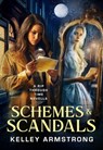 Schemes & Scandals - Kelley Armstrong - 9781645242079