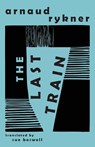 The Last Train - Arnaud Rykner - 9781645250371