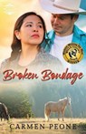 Broken Bondage - Carmen Peone - 9781645263623
