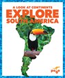 Explore South America - Veronica B. Wilkins - 9781645273011