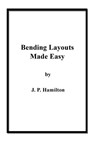 Bending Layouts Made Easy - J. P. Hamilton - 9781645300861