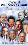 It Wasn't Wall Street's Fault - Bruce Scott McWilliam - 9781645301370