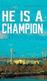 HE IS A CHAMPION - DAVID D. JOHNSON - 9781645363231