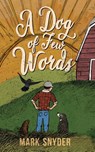 A Dog of Few Words - Mark Snyder - 9781645380924