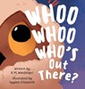 Whoo Whoo Who's Out There? - K M Waldvogel - 9781645383192