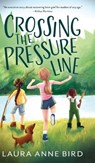 Crossing the Pressure Line - BIRD,  Laura Anne - 9781645383376