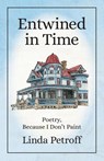 Entwined in Time - Linda Petroff - 9781645384298