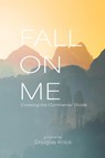 Fall On Me - Douglas Knick - 9781645387060