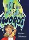 The Kid Who Was Afraid of Words - Theresa Dabney - 9781645387503