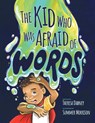 The Kid Who Was Afraid of Words - Theresa Dabney - 9781645387633