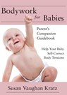 Bodywork for Babies - Susan Vaughan Kratz - 9781645387824