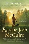Rescue Josh McGuire - Ben Mikaelsen - 9781645408185