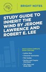 Study Guide to Inherit the Wind by Jerome Lawrence and Robert E. Lee - Intelligent Education - 9781645423041