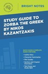Study Guide to Zorba the Greek by Nikos Kazantzakis - Intelligent Education - 9781645423560
