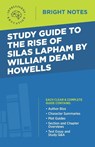 Study Guide to The Rise of Silas Lapham by William Dean Howells - Intelligent Education - 9781645425403