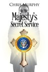 In His Majesty's Secret Service - Chris Murphy - 9781645448839
