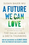 A Future We Can Love - Susan Bauer-Wu - 9781645471400