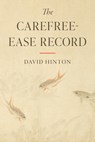 The Carefree-Ease Record - David Hinton - 9781645472711