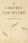 The Carefree-Ease Record - David Hinton - 9781645472711