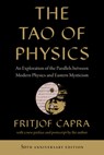 The Tao of Physics: An Exploration of the Parallels Between Modern Physics and Eastern Mysticism - Fritjof Capra - 9781645472902