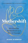 Mothershift - Jessie Harrold - 9781645473060