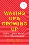 Waking Up and Growing Up - Diane Musho Hamilton ; Gabriel Kaigen Menegale Wilson - 9781645473114