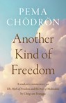 Another Kind of Freedom - Pema Chodron - 9781645473268
