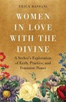 Women in Love with the Divine - Erica Bassani - 9781645474425