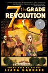 7th Grade Revolution - Liana Gardner - 9781645480136