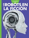 Curiosidad Por Los Robots En La Ficción - TERP,  Gail - 9781645497813