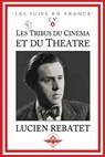 Les tribus du cinema et du theatre - Lucien Rebatet - 9781645509288