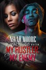 My Hustler, My Enemy - Niyah Moore - 9781645563075