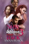 Now You Wanna Come Back 3 - Anna Black - 9781645564607