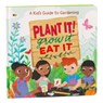 Plant It! Grow It, Eat It - Little Grasshopper Books - 9781645588061