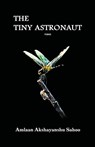 The Tiny Astronaut - Amlaan Akshayanshu Sahoo - 9781645601050