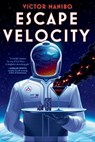 Escape Velocity - Victor Manibo - 9781645660934
