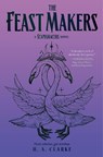 The Feast Makers - H. A. Clarke - 9781645661061