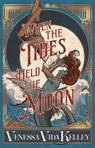 When the Tides Held the Moon - Venessa Vida Kelley - 9781645661535