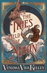 When the Tides Held the Moon - Venessa Vida Kelley - 9781645661573
