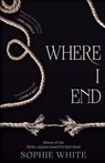 Where I End - Sophie White - 9781645661863