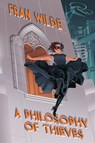 A Philosophy of Thieves - Fran Wilde - 9781645661948