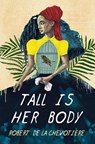 Tall Is Her Body - Robert de la Chevotiere - 9781645662020