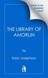The Library of Amorlin - Kalyn Josephson - 9781645662679