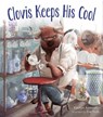 Clovis Keeps His Cool - Katelyn Aronson - 9781645672135