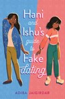 Hani and Ishu's Guide to Fake Dating - Adiba Jaigirdar - 9781645672579