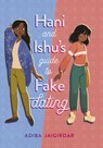 Hani and Ishu's Guide to Fake Dating - Adiba Jaigirdar - 9781645672586