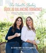 The Health Babes’ Guide to Balancing Hormones - Dr. Becky Campbell ; Krystal Hohn - 9781645676713