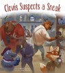 Clovis Suspects a Sneak - Katelyn Aronson - 9781645678991
